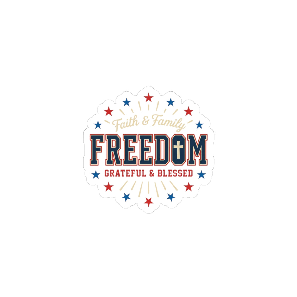 Freedom Faith & Family Kiss-Cut Sticker | Patriotic, Vintage Americana