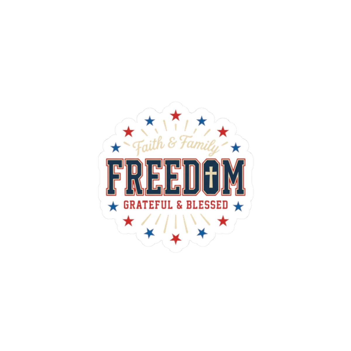 Freedom Faith & Family Kiss-Cut Sticker | Patriotic, Vintage Americana